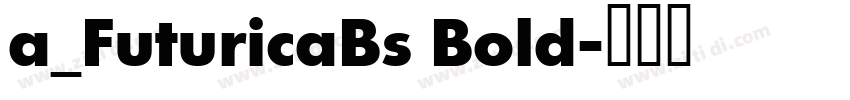 a_FuturicaBs Bold字体转换